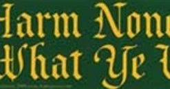 Harm None, Do What Ye Will Bumper Sticker
